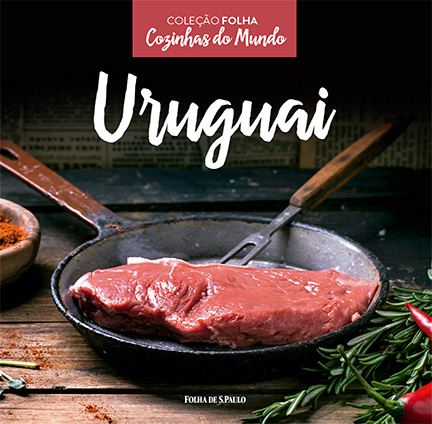 Uruguai - Coleção Folha Cozinhas do Mundo